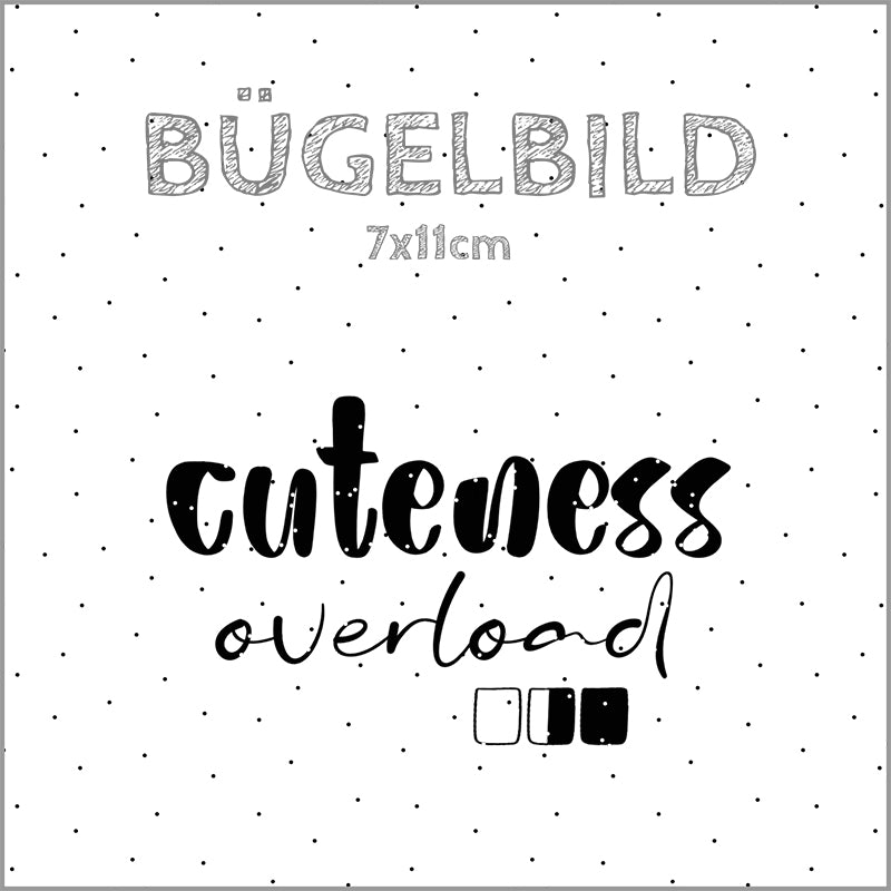 Bügelbild Cuteness overload | 7x11cm