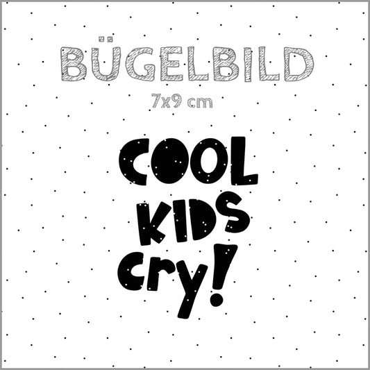 Bügelbild Cool kids cry | 7x9cm